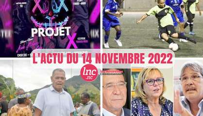 Le tour de l'actualité en Nouvelle-Calédonie du 14 novembre 2022