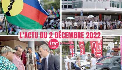 Le tour de l'actualité en Nouvelle-Calédonie du 2 décembre 2022