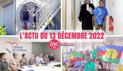 Le tour de l'actualité en Nouvelle-Calédonie du 13 décembre 2022
