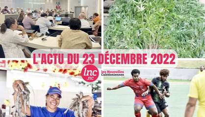 Le tour de l'actualité en Nouvelle-Calédonie du 23 décembre 2022