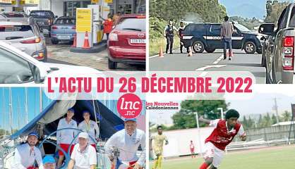 Le tour de l'actualité en Nouvelle-Calédonie du 26 décembre 2022