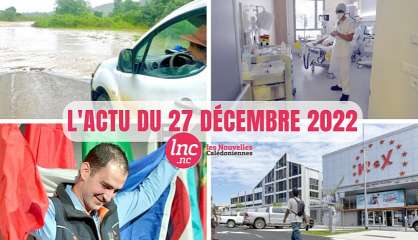 Le tour de l'actualité en Nouvelle-Calédonie du 27 décembre 2022