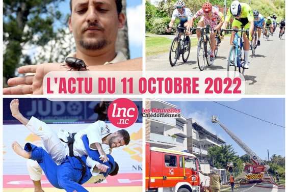 Le tour de l’actualité en Nouvelle-Calédonie du 11 octobre 2022