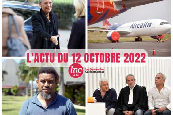 Le tour de l’actualité en Nouvelle-Calédonie du 12 octobre 2022