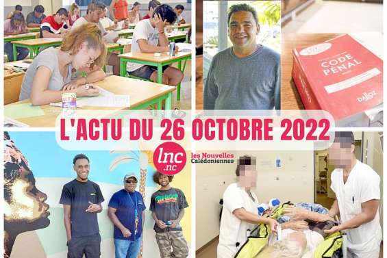 Le tour de l'actualité en Nouvelle-Calédonie du 26 octobre 2022