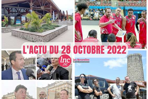 Le tour de l'actualité en Nouvelle-Calédonie du 28 octobre 2022