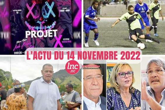 Le tour de l'actualité en Nouvelle-Calédonie du 14 novembre 2022