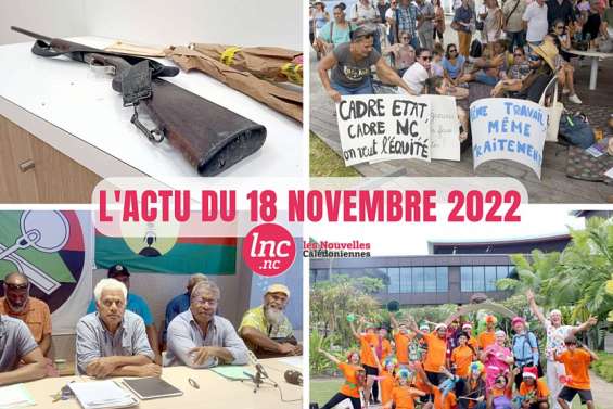 Le tour de l'actualité en Nouvelle-Calédonie du 18 novembre 2022