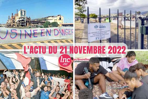Le tour de l'actualité en Nouvelle-Calédonie du 21 novembre 2022
