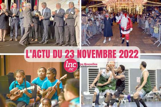 Le tour de l'actualité en Nouvelle-Calédonie du 23 novembre 2022