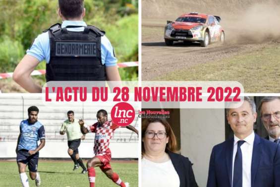 Le tour de l'actualité en Nouvelle-Calédonie du 28 novembre 2022