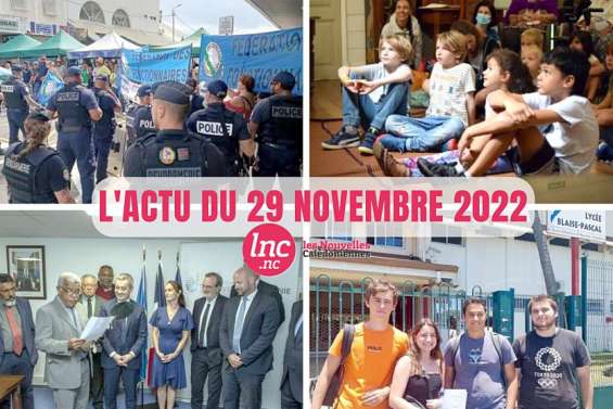 Le tour de l'actualité en Nouvelle-Calédonie du 29 novembre 2022