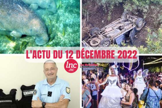 Le tour de l'actualité en Nouvelle-Calédonie du 12 décembre 2022
