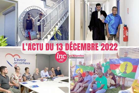 Le tour de l'actualité en Nouvelle-Calédonie du 13 décembre 2022