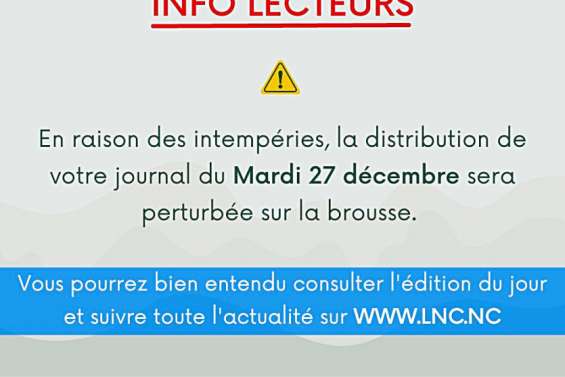 Info lecteurs : la livraison des Nouvelles calédoniennes perturbée en Brousse