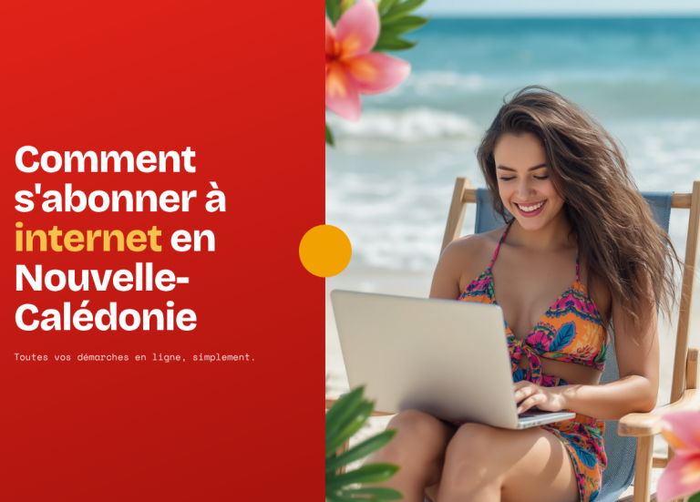 Comment s'abonner à internet en Nouvelle-Calédonie ? 